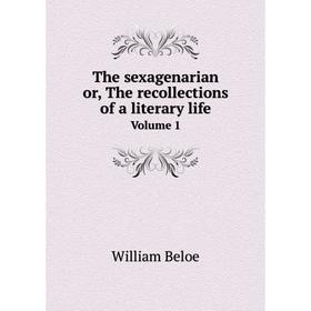 

Книга The sexagenarian or, The recollections of a literary life