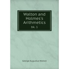 

Книга Walton and Holmes's Arithmetics