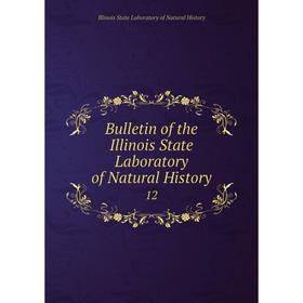 

Книга Bulletin of the Illinois State Laboratory of Natural History