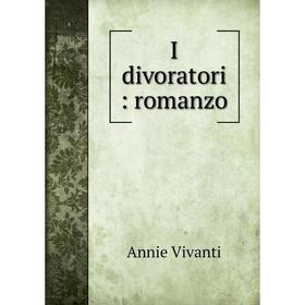 

Книга I divoratori: romanzo
