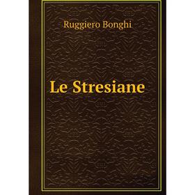 

Книга Le Stresiane