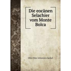 

Книга Die eocдnen Selachier vom Monte Bolca