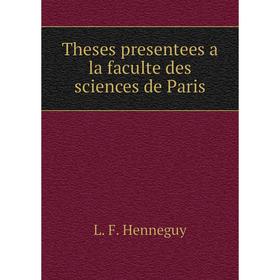 

Книга Theses presentees a la faculte des sciences de Paris