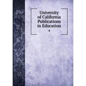 

Книга University of California Publications in Education