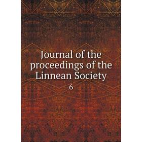 

Книга Journal of the proceedings of the Linnean Society 6