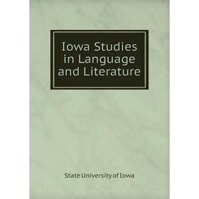 

Книга Iowa studies in Language and Literature
