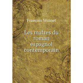 

Книга Les mat́res du roman espagnol contemporain