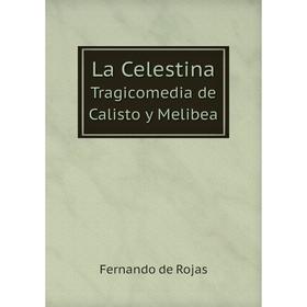 

Книга La CelestinaTragicomedia de Calisto y Melibea