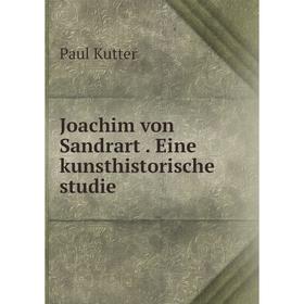 

Книга Joachim von Sandrart. Eine kunsthistorische studie
