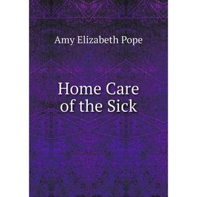 

Книга Home Care of the Sick