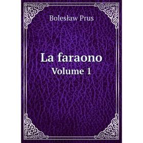 

Книга La faraonoVolume 1