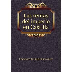 

Книга Las rentas del imperio en Castilla