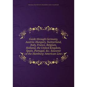 

Книга Guide through Germany, Austria-Hungary, Switzerland, Italy, France, Belgium, Holland