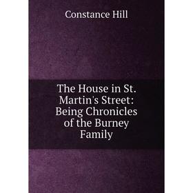 

Книга The House in St. Martin's Street: Being Chronicles of the Burney Family