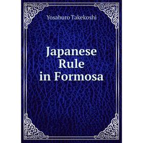 

Книга Japanese Rule in Formosa