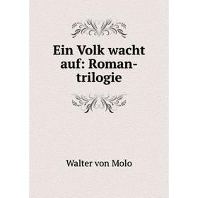 

Книга Ein Volk wacht auf: Roman-trilogie