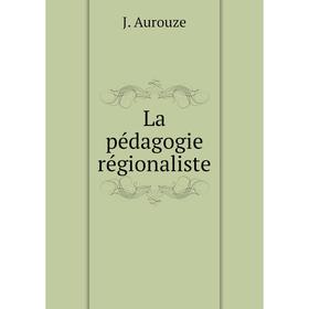 

Книга La pédagogie régionaliste