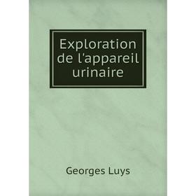 

Книга Exploration de l'appareil urinaire