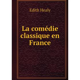 

Книга La comédie classique en France