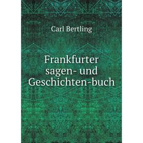 

Книга Frankfurter sagen- und Geschichten-buch