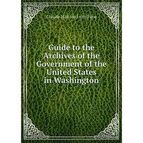 

Книга Guide to the Archives of the Government of the United States in Washington