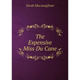 

Книга The Expensive Miss Du Cane