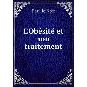 

Книга L'Obésité et son traitement