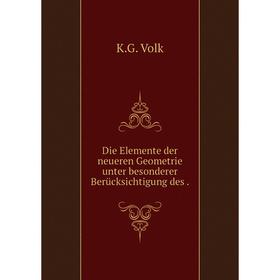 

Книга Die Elemente der neueren Geometrie unter besonderer Berьcksichtigung