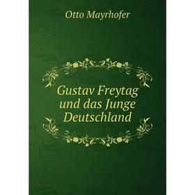 

Книга Gustav Freytag und das Junge Deutschland
