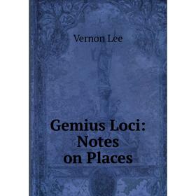 

Книга Gemius Loci: Notes on Places