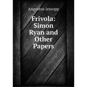 

Книга Frivola: Simon Ryan and Other Papers