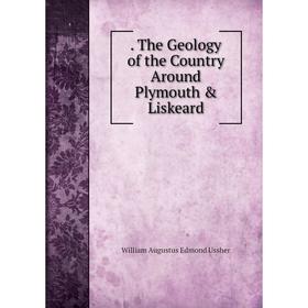 

Книга . The Geology of the Country Around Plymouth & Liskeard