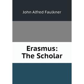 

Книга Erasmus: The Scholar