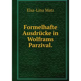 

Книга Formelhafte Ausdrьcke in Wolframs Parzival