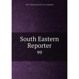 

Книга South Eastern Reporter 99