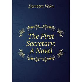 

Книга The First Secretary: A Novel