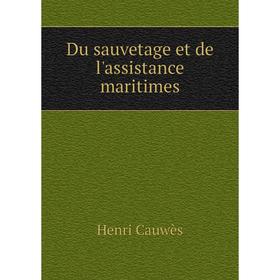 

Книга Du sauvetage et de l'assistance maritimes