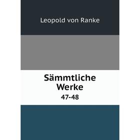 

Книга Sдmmtliche Werke 47-48