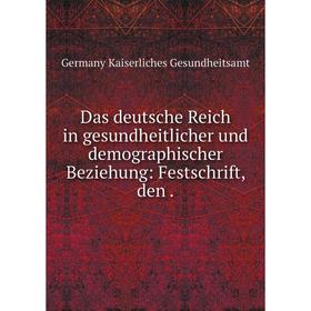 

Книга Das deutsche Reich in gesundheitlicher und demographischer Beziehung: Festschrift