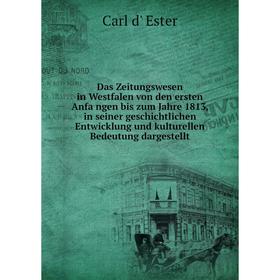 

Книга Das Zeitungswesen in Westfalen von den ersten Anfängen bis zum Jahre 1813