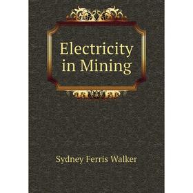 

Книга Electricity in Mining