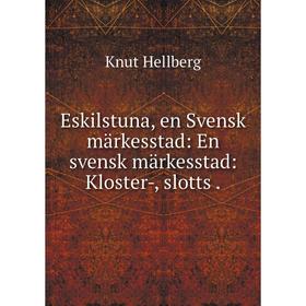

Книга Eskilstuna, en Svensk mдrkesstad: En svensk mдrkesstad