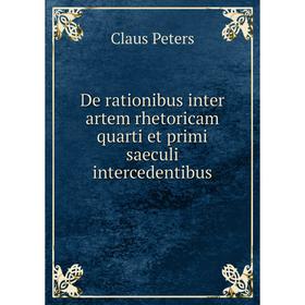 

Книга De rationibus inter artem rhetoricam quarti et primi saeculi intercedentibus
