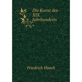 

Книга Die Kunst des XIX. Jahrhunderts