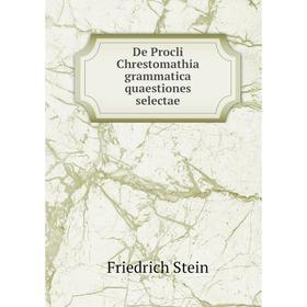 

Книга De Procli Chrestomathia grammatica quaestiones selectae