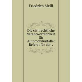 

Книга Die civilrechtliche Verantwortlichkeit fьr Automobilunfдlle: Referat fьr den