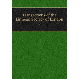 

Книга Transactions of the Linnean Society of London 2