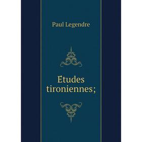 

Книга Études tironiennes;