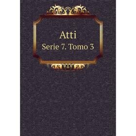

Книга AttiSerie 7. Tomo 3