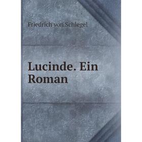 

Книга Lucinde Ein Roman